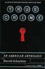 9781598530315-1598530313-True Crime: An American Anthology: A Library of America Special Publication