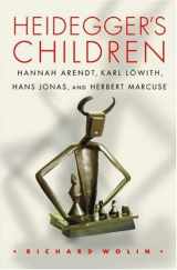 9780691070193-0691070199-Heidegger's Children: Hannah Arendt, Karl Lowith, Hans Jonas, and Herbert Marcuse.