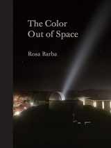 9780985337797-0985337796-Rosa Barba: The Color Out of Space