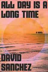 9780063271524-0063271524-All Day Is a Long Time: A Novel