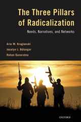 9780190851125-0190851120-The Three Pillars of Radicalization: Needs, Narratives, and Networks
