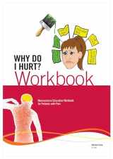 9781942798057-1942798059-Why Do I Hurt? Workbook: Neuroscience Education Workbook for Patients with Pain