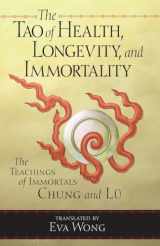 9781570627255-1570627258-The Tao of Health, Longevity, and Immortality: The Teachings of Immortals Chung and Lü
