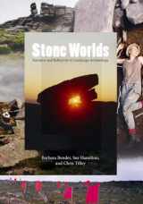 9781598742183-1598742183-Stone Worlds: Narrative and Reflexivity in Landscape Archaeology (UCL Institute of Archaeology Publications)