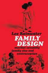9780202309378-0202309371-Family Design: Marital Sexuality, Family Size, and Contraception