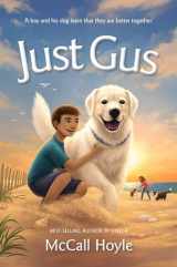 9781639930937-1639930930-Just Gus | by McCall Hoyle - Author of Stella - A boy and his dog's adventure. (Best Friends Dog Tales)