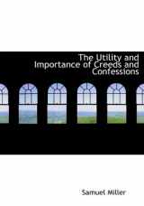 9781117741673-1117741672-The Utility and Importance of Creeds and Confessions