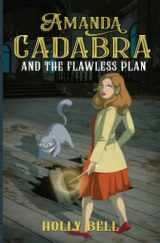 9781070275130-1070275131-Amanda Cadabra and The Flawless Plan: A humorous British cozy mystery (The Amanda Cadabra Cozy Paranormal Mysteries)