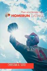 9780595521173-0595521177-Homerun Dating: Plain and Simple Tips