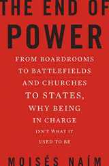 9780465031566-0465031560-The End of Power: From Boardrooms to Battlefields and Churches to States, Why Being In Charge Isn t What It Used to Be