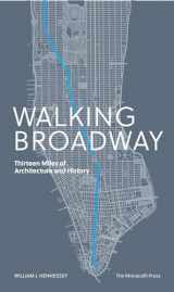 9781580935357-1580935354-Walking Broadway: Thirteen Miles of Architecture and History