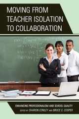 9781475802696-1475802692-Moving from Teacher Isolation to Collaboration: Enhancing Professionalism and School Quality