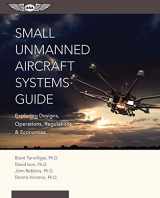 9781619543942-161954394X-Small Unmanned Aircraft Systems Guide: Exploring Designs, Operations, Regulations, and Economics