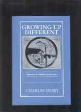 9780878501328-0878501320-Growing Up Different: Memoirs of a Middle East Scholar