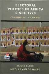 9781107162082-1107162084-Electoral Politics in Africa since 1990: Continuity in Change