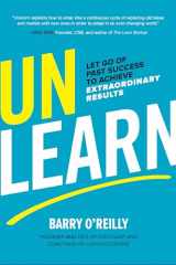 9781260143010-1260143015-Unlearn: Let Go of Past Success to Achieve Extraordinary Results