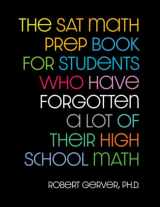 9780578347745-0578347741-The SAT Math Prep Book for Students Who Have Forgotten a Lot of Their High School Math