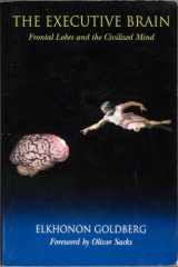 9780195156300-0195156307-The Executive Brain: Frontal Lobes and the Civilized Mind