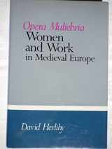 9780877227144-0877227144-Opera Muliebria: Women and Work in Medieval Europe