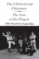 9780295958330-0295958332-The Chickencoop Chinaman / The Year of the Dragon: Two Plays