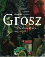 9783775724357-3775724354-George Grosz: The Years in America, 1933-1958