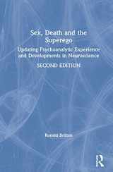 9780367543075-0367543079-Sex, Death, and the Superego: Updating Psychoanalytic Experience and Developments in Neuroscience