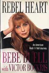 9780312266943-0312266944-Rebel Heart: An American Rock 'n' Roll Journey