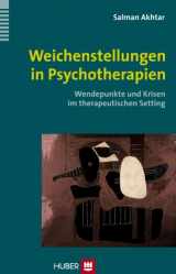 9783456851952-3456851952-Weichenstellungen in Psychotherapien: Wendepunkte und Krisen im therapeutischen Setting