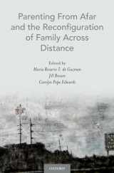 9780190265076-0190265078-Parenting From Afar and the Reconfiguration of Family Across Distance