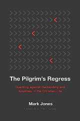 9781629959665-1629959669-The Pilgrim's Regress: Guarding against Backsliding and Apostasy in the Christian Life