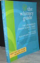 9780971467767-0971467765-THE WHITNEY GUIDE - THE LOS ANGELES PRIVATE SCHOOL GUIDE 5th Edition