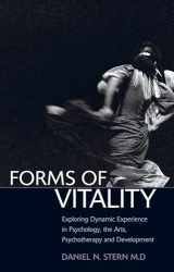 9780199586066-0199586063-Forms of Vitality: Exploring Dynamic Experience in Psychology and the Arts