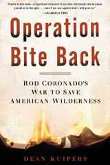 9781608192045-1608192040-Operation Bite Back: Rod Coronado's War to Save American Wilderness