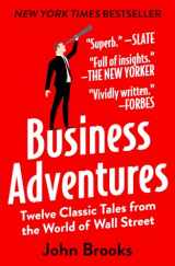 9781504067195-1504067193-Business Adventures: Twelve Classic Tales from the World of Wall Street