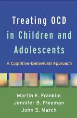 9781462538034-1462538037-Treating OCD in Children and Adolescents: A Cognitive-Behavioral Approach