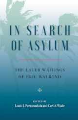 9780813054919-0813054915-In Search of Asylum: The Later Writings of Eric Walrond: The Later Writings of Eric Walrond