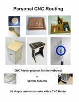 9781530018598-1530018595-CNC Router Projects for the Hobbyist (Personal Cnc Routing)