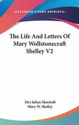 9780548223901-0548223904-The Life And Letters Of Mary Wollstonecraft Shelley V2