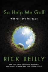 9780306924934-0306924935-So Help Me Golf: Why We Love the Game