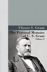 9781605121314-1605121312-The Personal Memoirs of U.S. Grant, Vol 2.