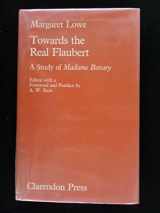 9780198158004-0198158009-Towards the Real Flaubert: A Study of Madame Bovary