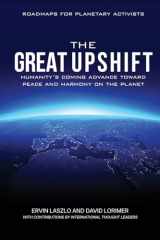9781958921524-1958921521-The Great Upshift: Humanity's Coming Advance Toward Peace and Harmony on the Planet