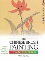 9780764159114-0764159119-The Chinese Brush Painting Handbook (Artist's Handbook Series)
