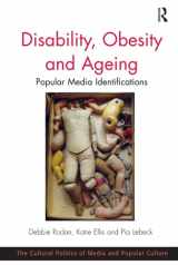 9781409440512-1409440516-Disability, Obesity and Ageing (The Cultural Politics of Media and Popular Culture)