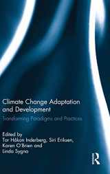 9781138025967-1138025968-Climate Change Adaptation and Development: Transforming Paradigms and Practices