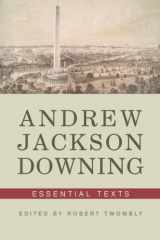 9780393733594-0393733599-Andrew Jackson Downing: Essential Texts