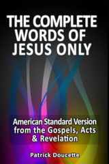 9781492764991-149276499X-The Complete Words of Jesus Only – American Standard Version from the Gospels, Acts & Revelation