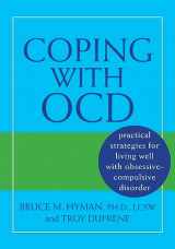9781572244689-1572244682-Coping with OCD: Practical Strategies for Living Well with Obsessive-Compulsive Disorder