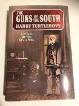 9780345376756-0345376757-The Guns of the South: A Novel of the Civil War
