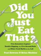 9780393609752-0393609758-Did You Just Eat That?: Two Scientists Explore Double-Dipping, the Five-Second Rule, and other Food Myths in the Lab